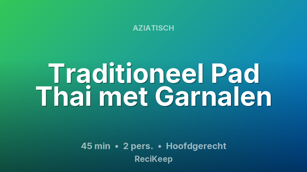 Receptkaart Traditioneel Pad Thai met Garnalen – Hoofdgerecht
