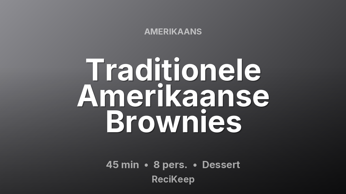 Receptkaart Traditionele Amerikaanse Brownies – Dessert