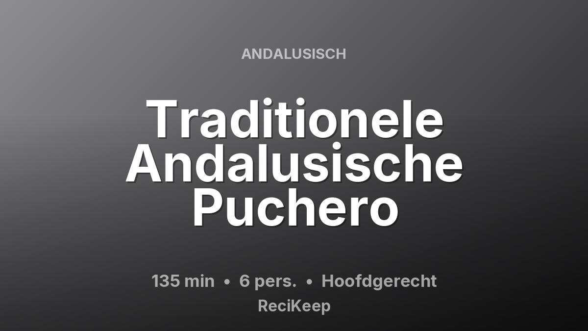 Receptkaart Traditionele Andalusische Puchero – Hoofdgerecht