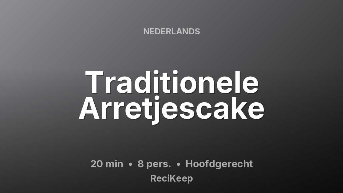 Receptkaart Traditionele Arretjescake – Hoofdgerecht