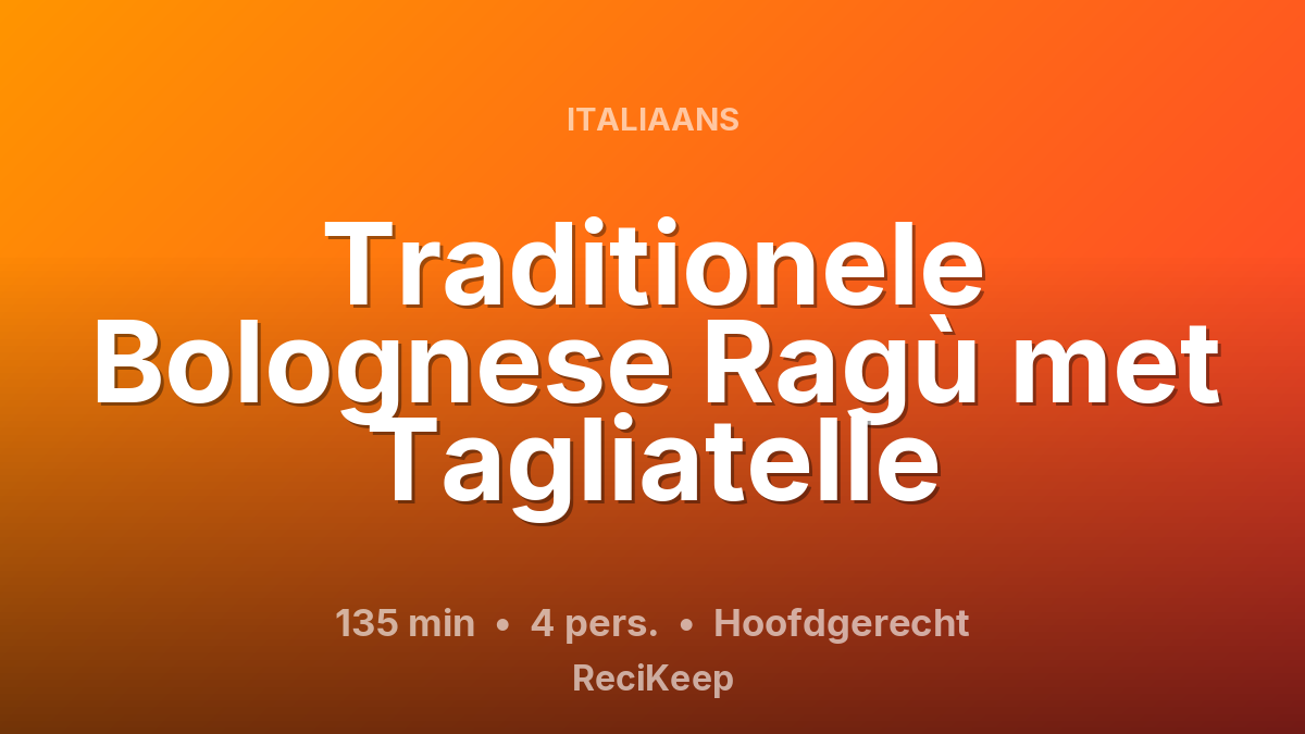 Receptkaart Traditionele Bolognese Ragù met Tagliatelle – Hoofdgerecht