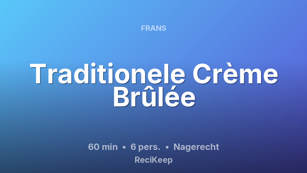 Receptkaart Traditionele Crème Brûlée – Nagerecht