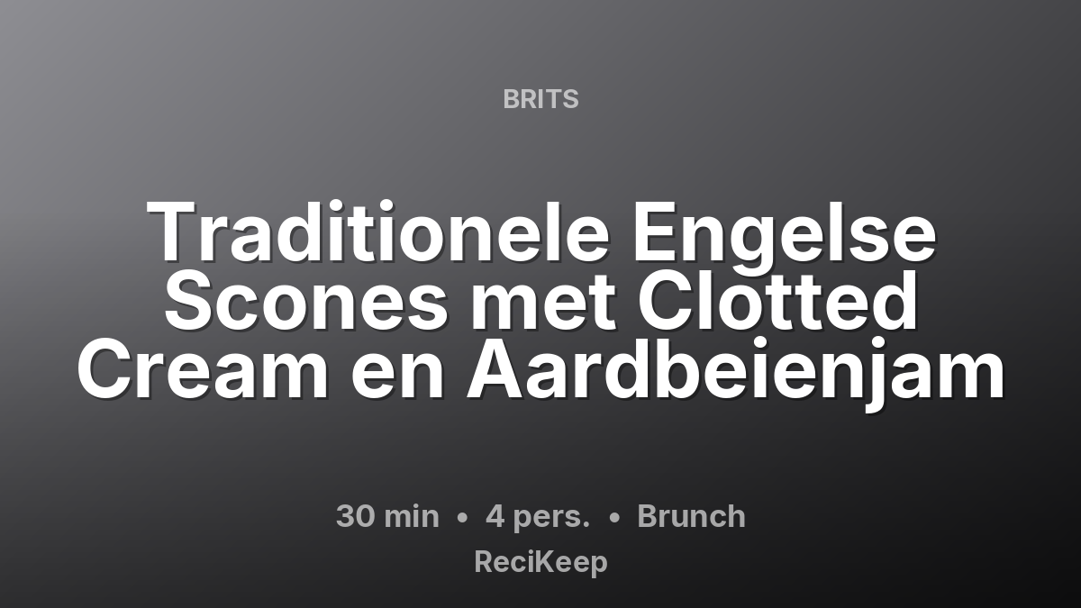 Receptkaart Traditionele Engelse Scones met Clotted Cream en Aardbeienjam – Brunch