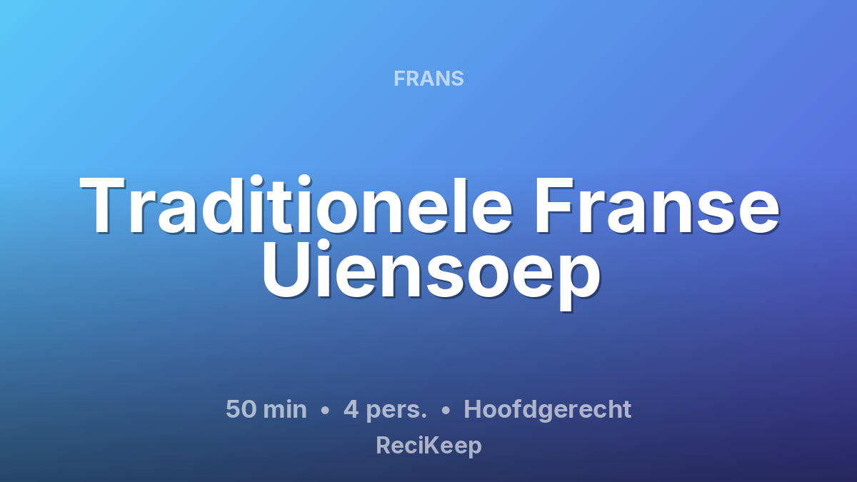 Receptkaart Traditionele Franse Uiensoep – Hoofdgerecht