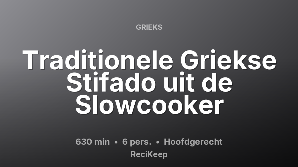 Receptkaart Traditionele Griekse Stifado uit de Slowcooker – Hoofdgerecht