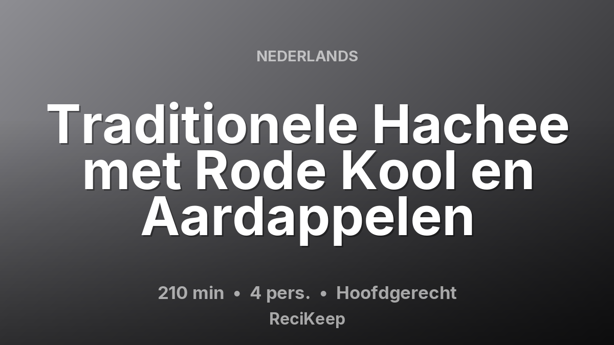 Receptkaart Traditionele Hachee met Rode Kool en Aardappelen – Hoofdgerecht