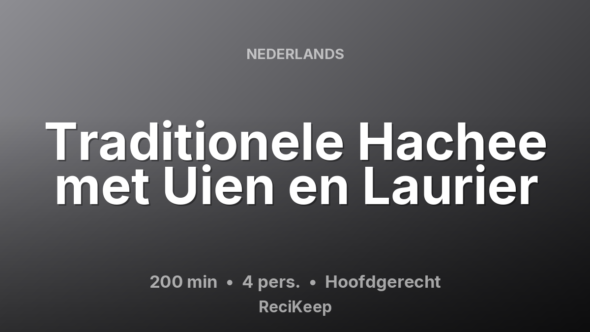 Receptkaart Traditionele Hachee met Uien en Laurier – Hoofdgerecht