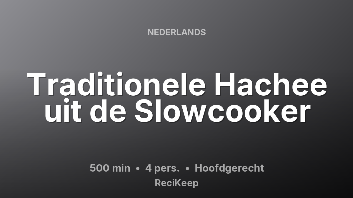 Receptkaart Traditionele Hachee uit de Slowcooker – Hoofdgerecht