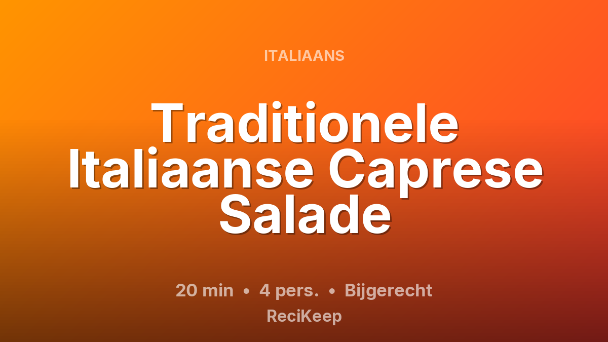 Receptkaart Traditionele Italiaanse Caprese Salade – Bijgerecht