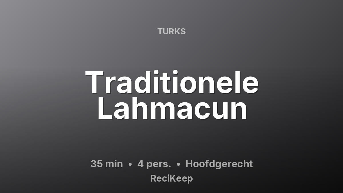 Receptkaart Traditionele Lahmacun – Hoofdgerecht