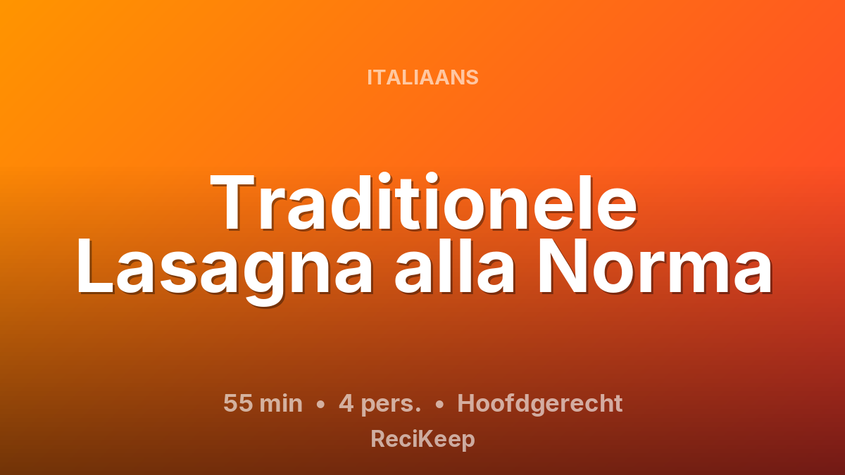 Receptkaart Traditionele Lasagna alla Norma – Hoofdgerecht