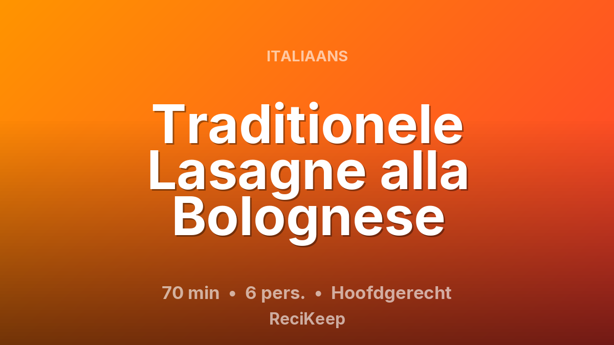 Receptkaart Traditionele Lasagne alla Bolognese – Hoofdgerecht