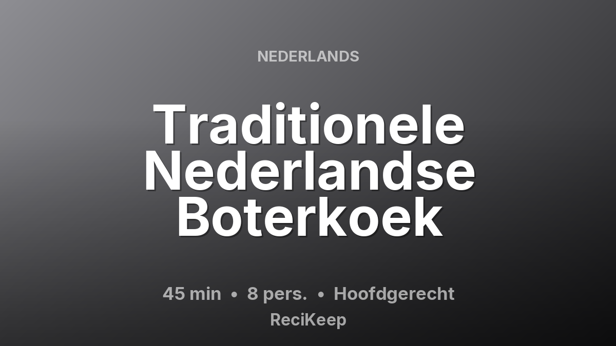 Receptkaart Traditionele Nederlandse Boterkoek – Hoofdgerecht