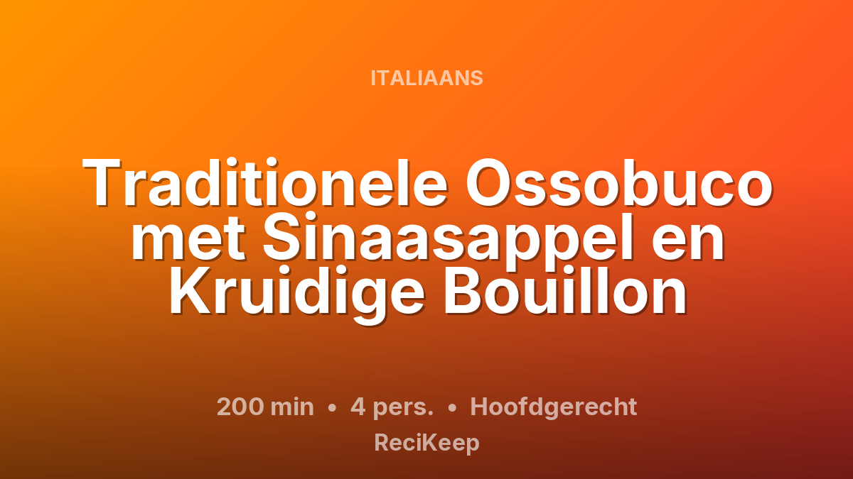 Receptkaart Traditionele Ossobuco met Sinaasappel en Kruidige Bouillon – Hoofdgerecht