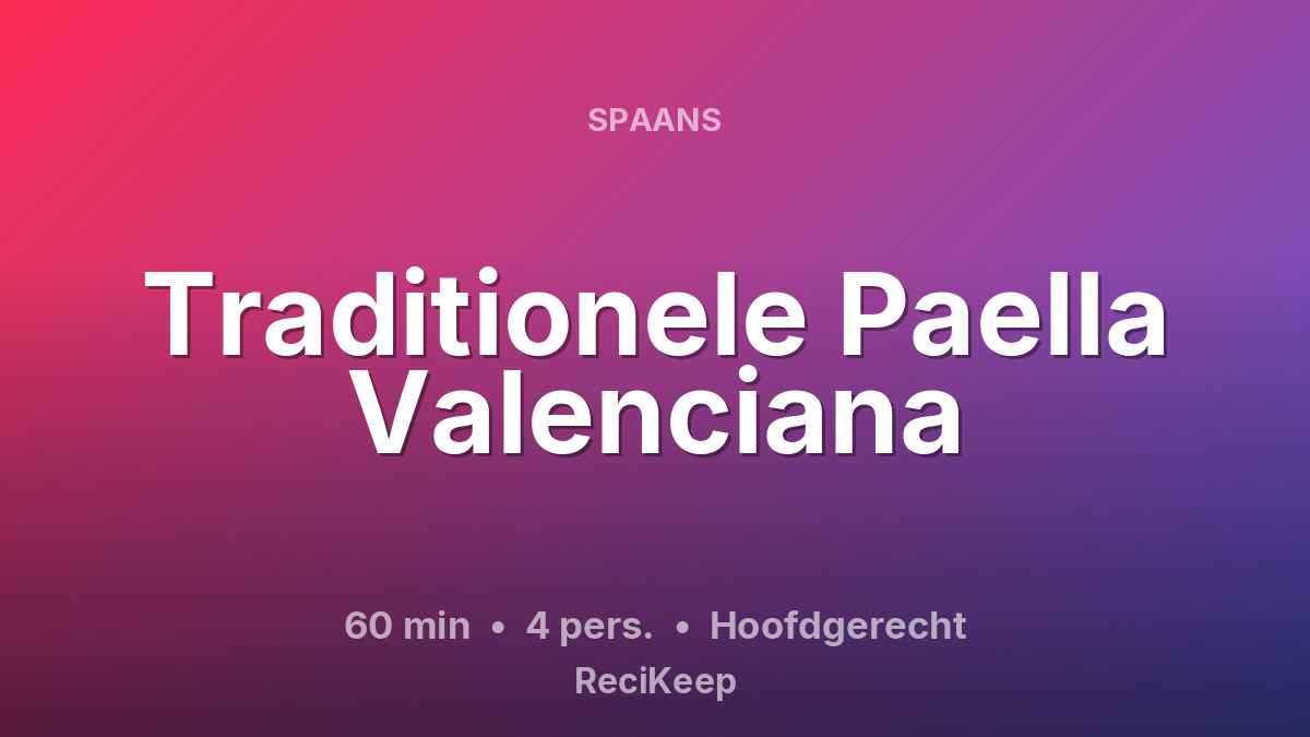 Receptkaart Traditionele Paella Valenciana – Hoofdgerecht