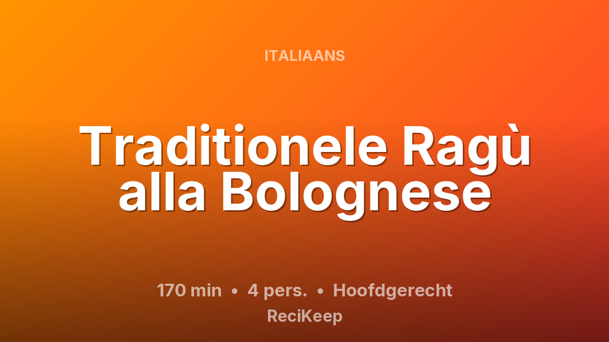 Receptkaart Traditionele Ragù alla Bolognese – Hoofdgerecht