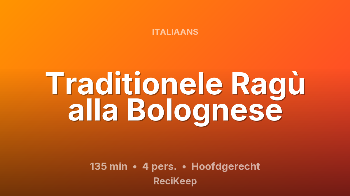 Receptkaart Traditionele Ragù alla Bolognese – Hoofdgerecht