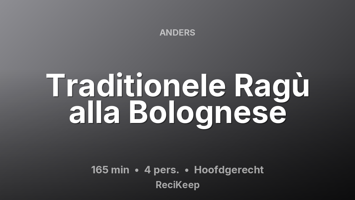 Receptkaart Traditionele Ragù alla Bolognese – Hoofdgerecht