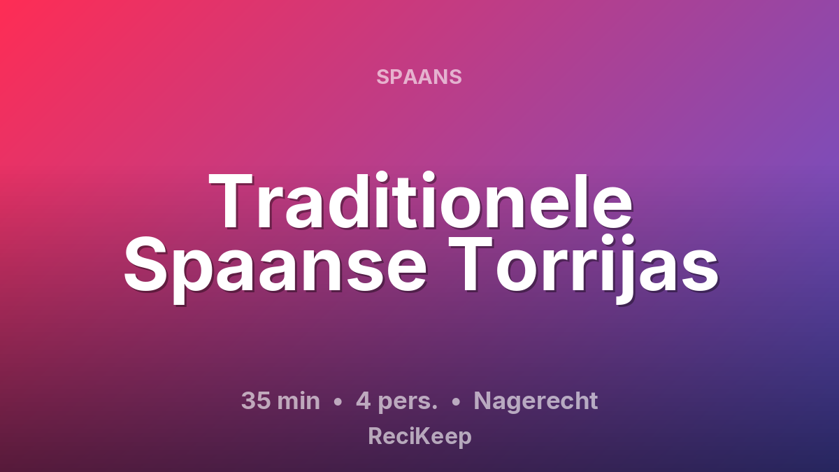 Receptkaart Traditionele Spaanse Torrijas – Nagerecht
