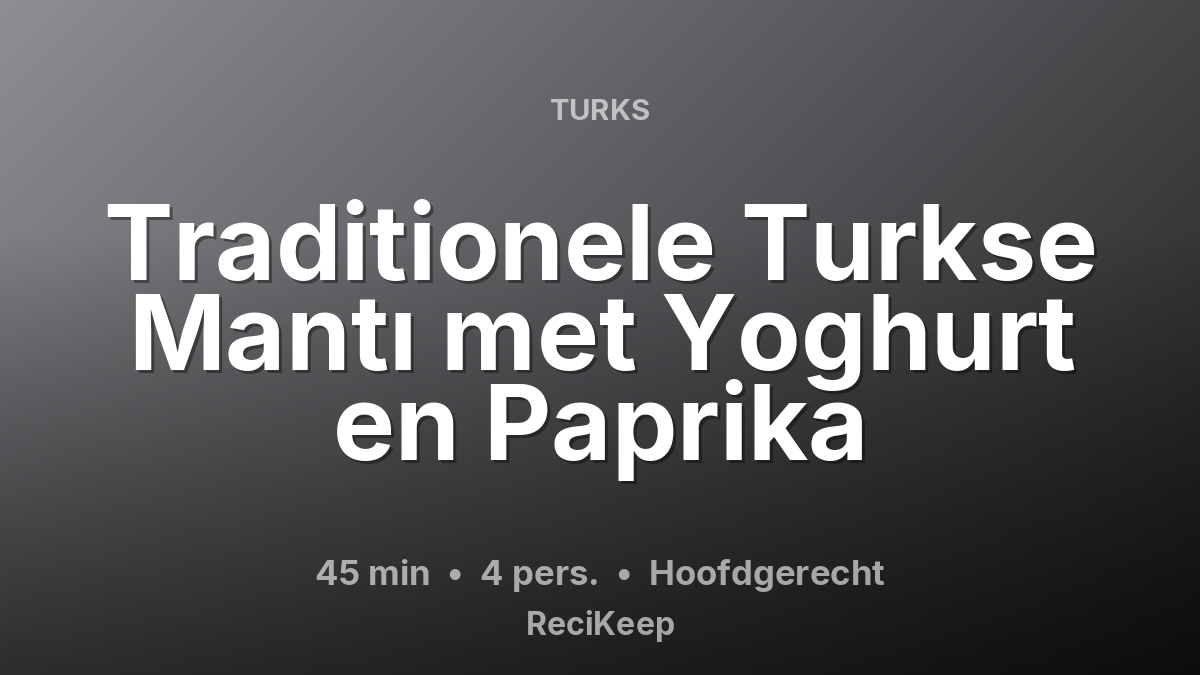 Receptkaart Traditionele Turkse Mantı met Yoghurt en Paprika – Hoofdgerecht