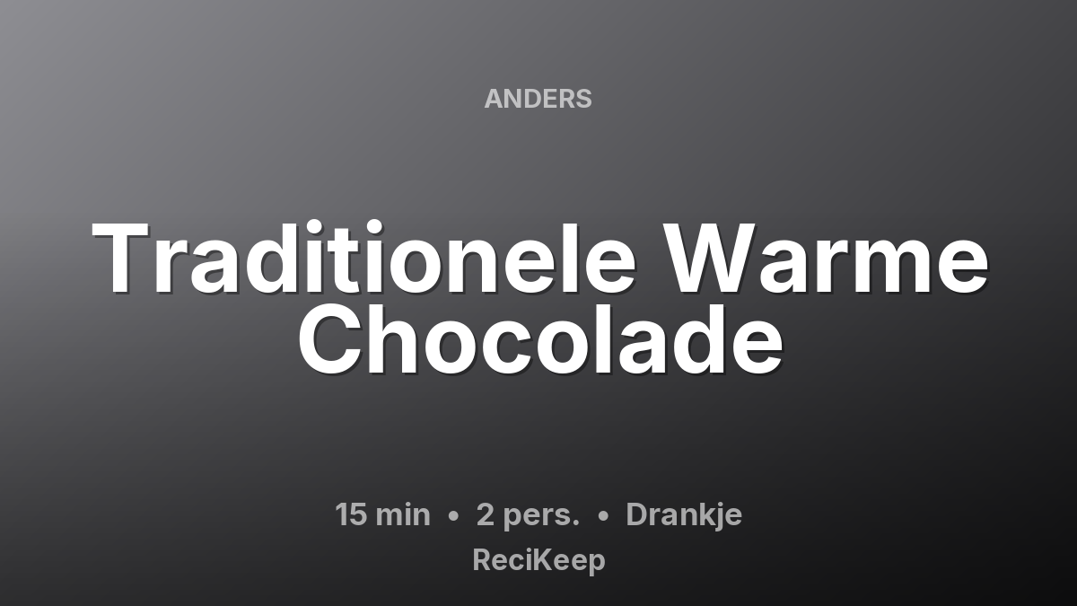 Receptkaart Traditionele Warme Chocolade – Drankje