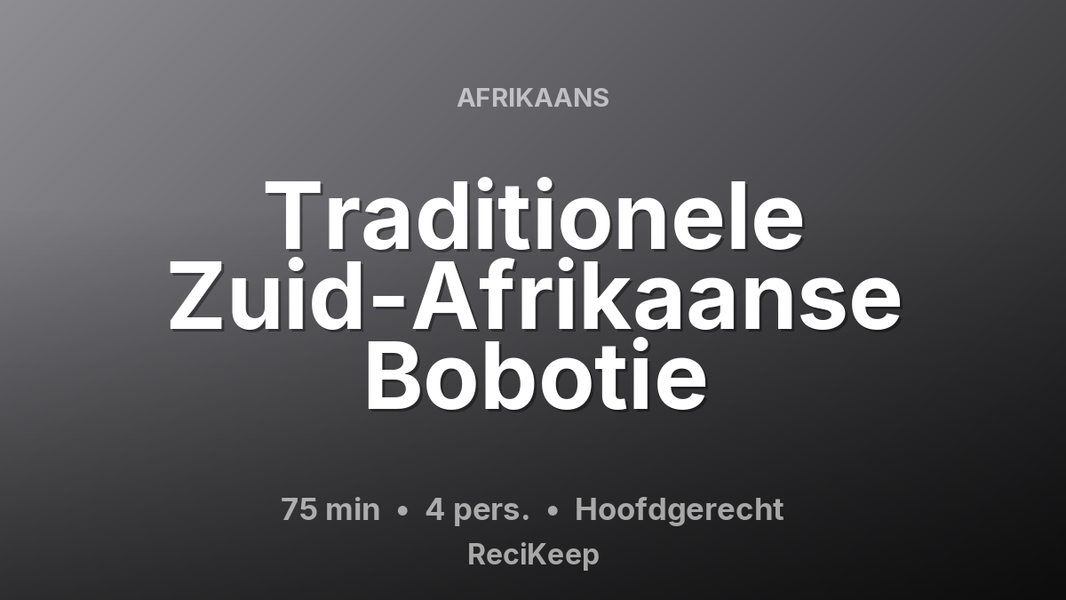 Receptkaart Traditionele Zuid-Afrikaanse Bobotie – Hoofdgerecht