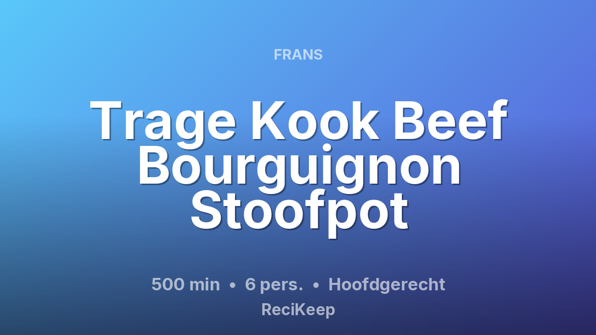 Receptkaart Trage Kook Beef Bourguignon Stoofpot – Hoofdgerecht