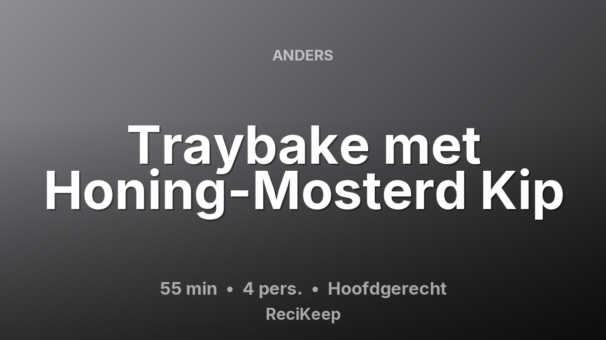 Receptkaart Traybake met Honing-Mosterd Kip – Hoofdgerecht