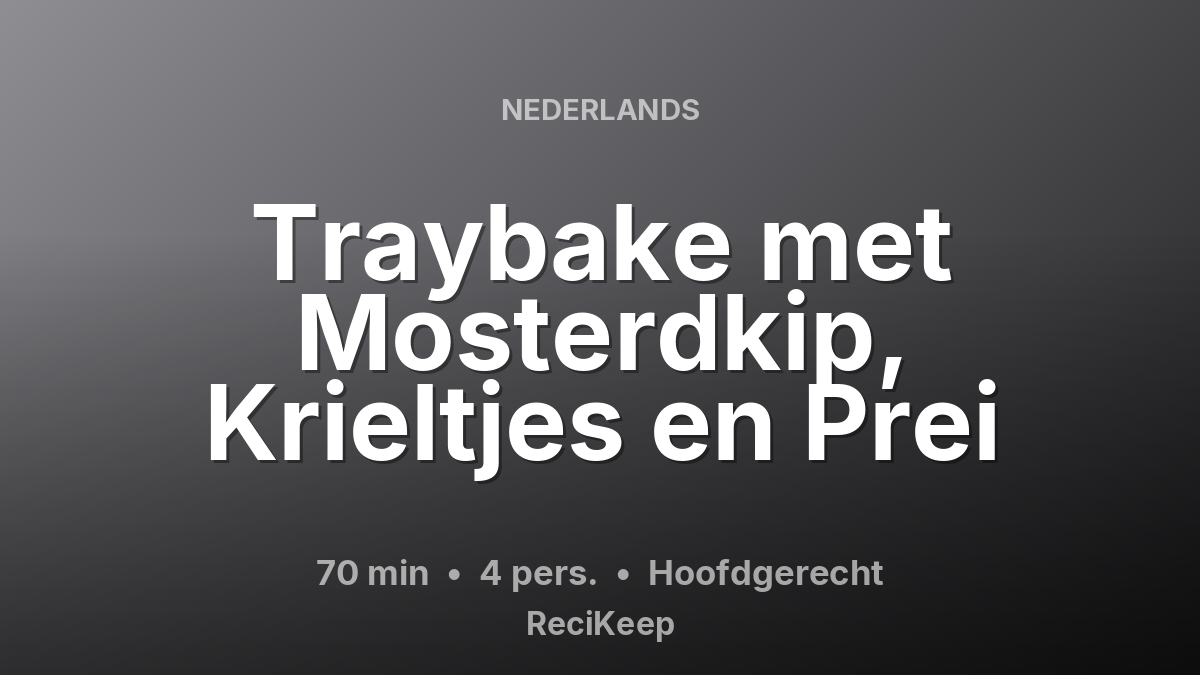 Receptkaart Traybake met Mosterdkip, Krieltjes en Prei – Hoofdgerecht