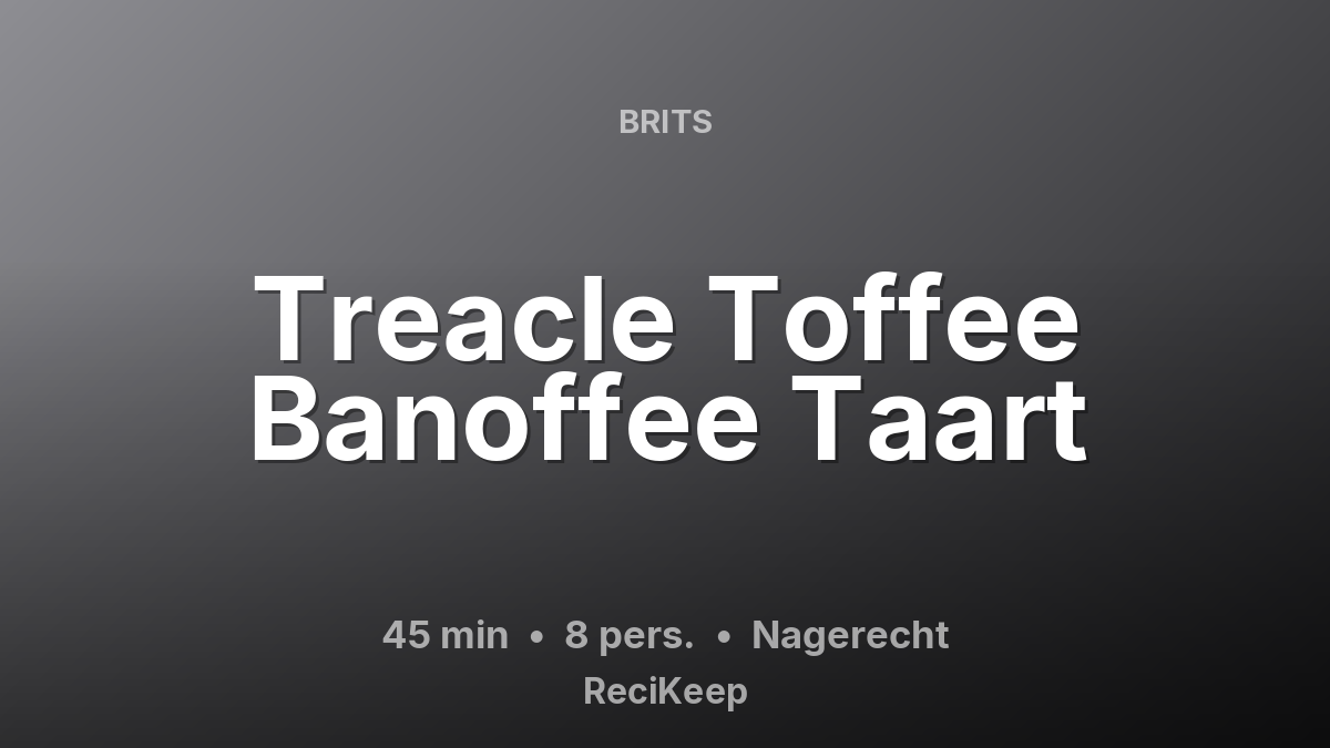 Receptkaart Treacle Toffee Banoffee Taart – Nagerecht