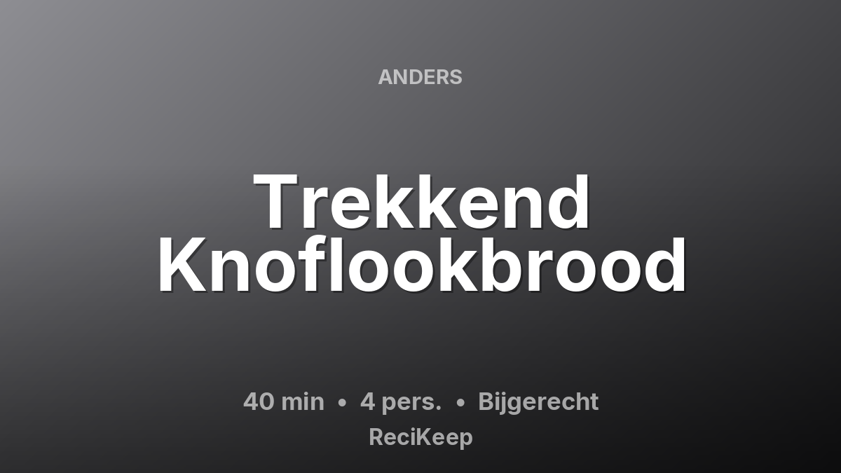 Receptkaart Trekkend Knoflookbrood – Bijgerecht