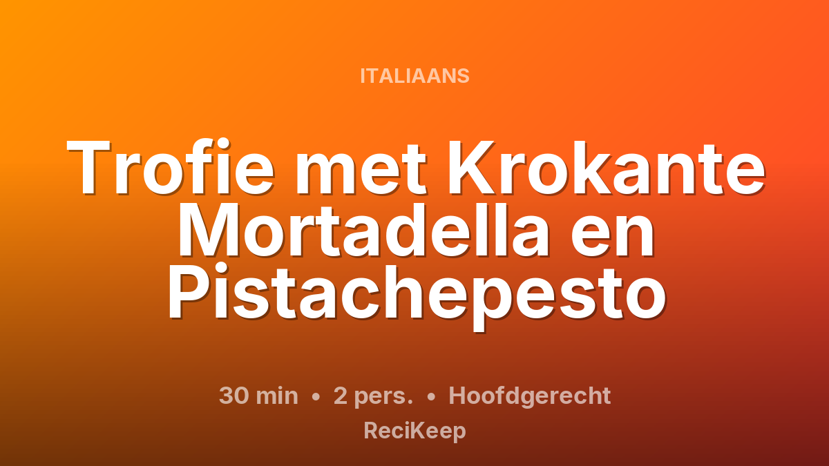 Receptkaart Trofie met Krokante Mortadella en Pistachepesto – Hoofdgerecht