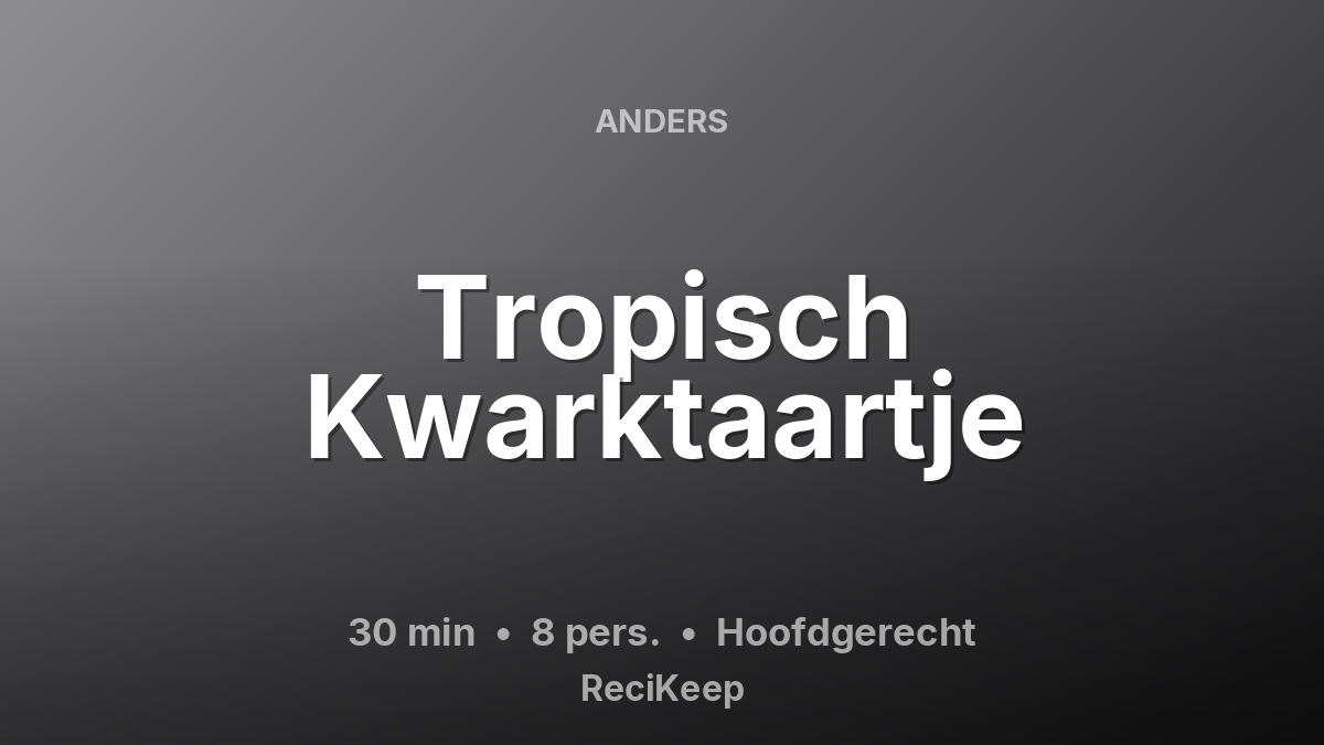Receptkaart Tropisch Kwarktaartje – Hoofdgerecht