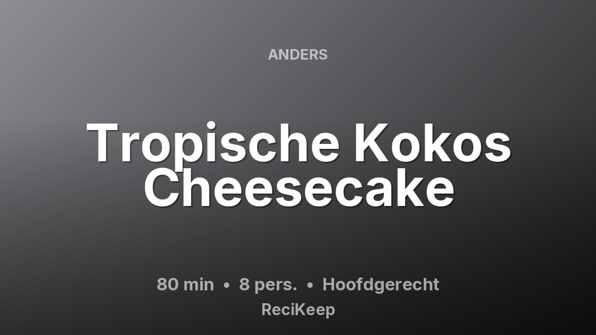 Receptkaart Tropische Kokos Cheesecake – Hoofdgerecht