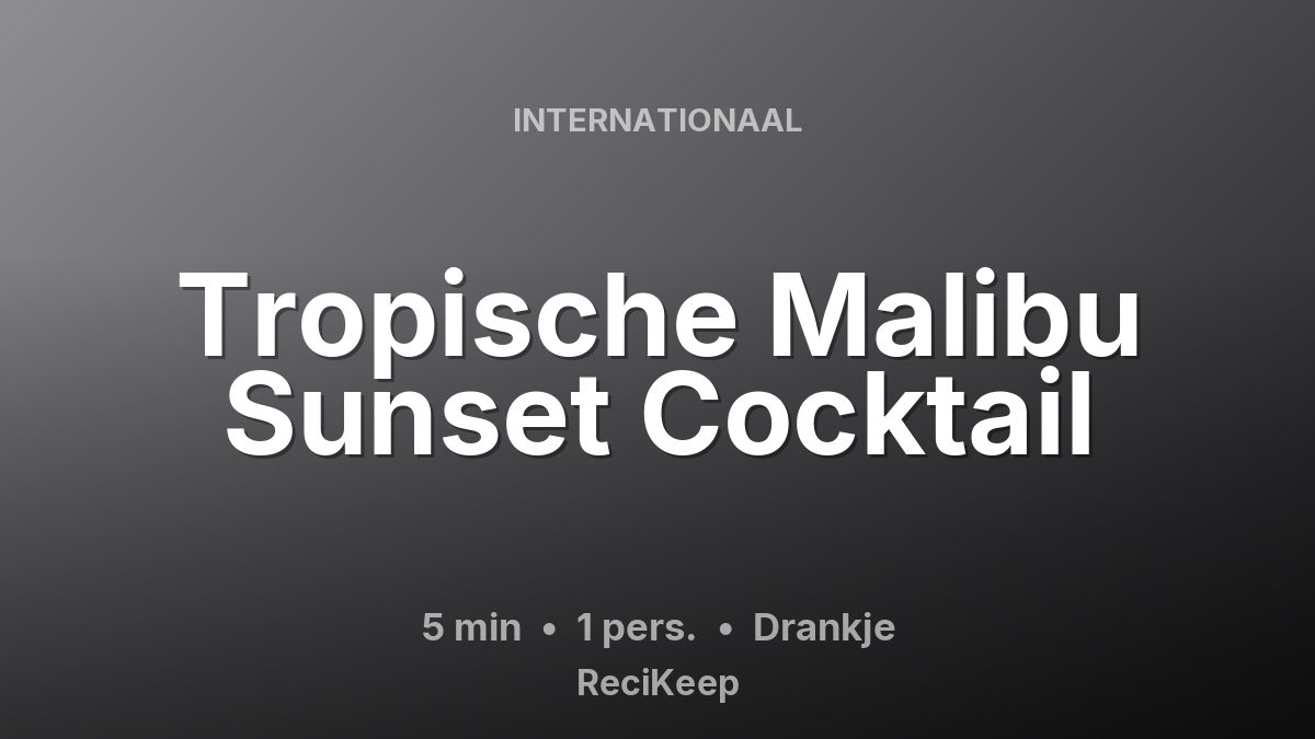 Receptkaart Tropische Malibu Sunset Cocktail – Drankje