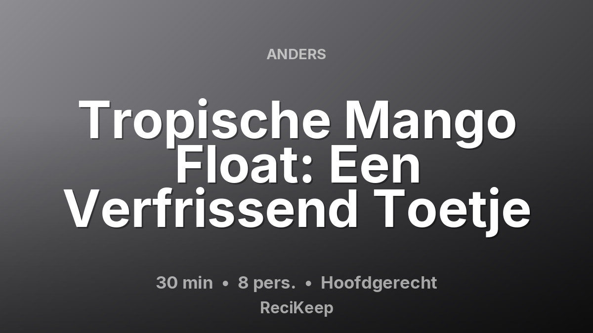 Receptkaart Tropische Mango Float: Een Verfrissend Toetje – Hoofdgerecht