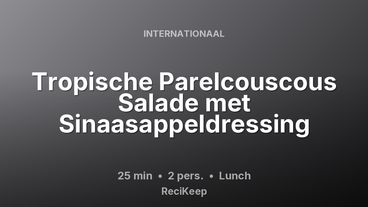 Receptkaart Tropische Parelcouscous Salade met Sinaasappeldressing – Lunch