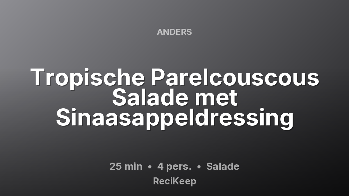 Receptkaart Tropische Parelcouscous Salade met Sinaasappeldressing – Salade