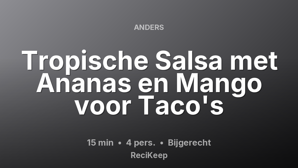Receptkaart Tropische Salsa met Ananas en Mango voor Taco's – Bijgerecht