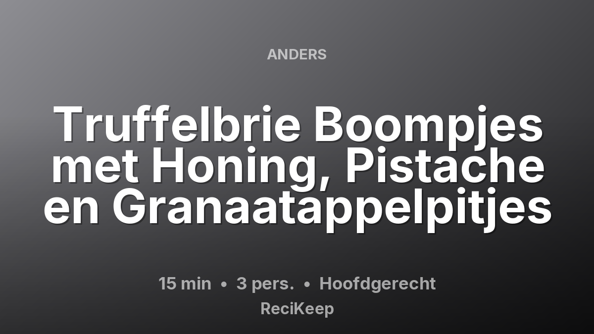Receptkaart Truffelbrie Boompjes met Honing, Pistache en Granaatappelpitjes – Hoofdgerecht