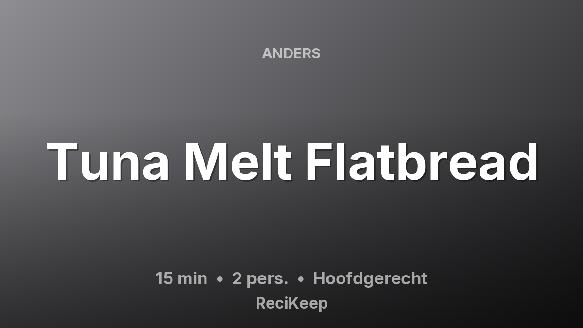 Receptkaart Tuna Melt Flatbread – Hoofdgerecht