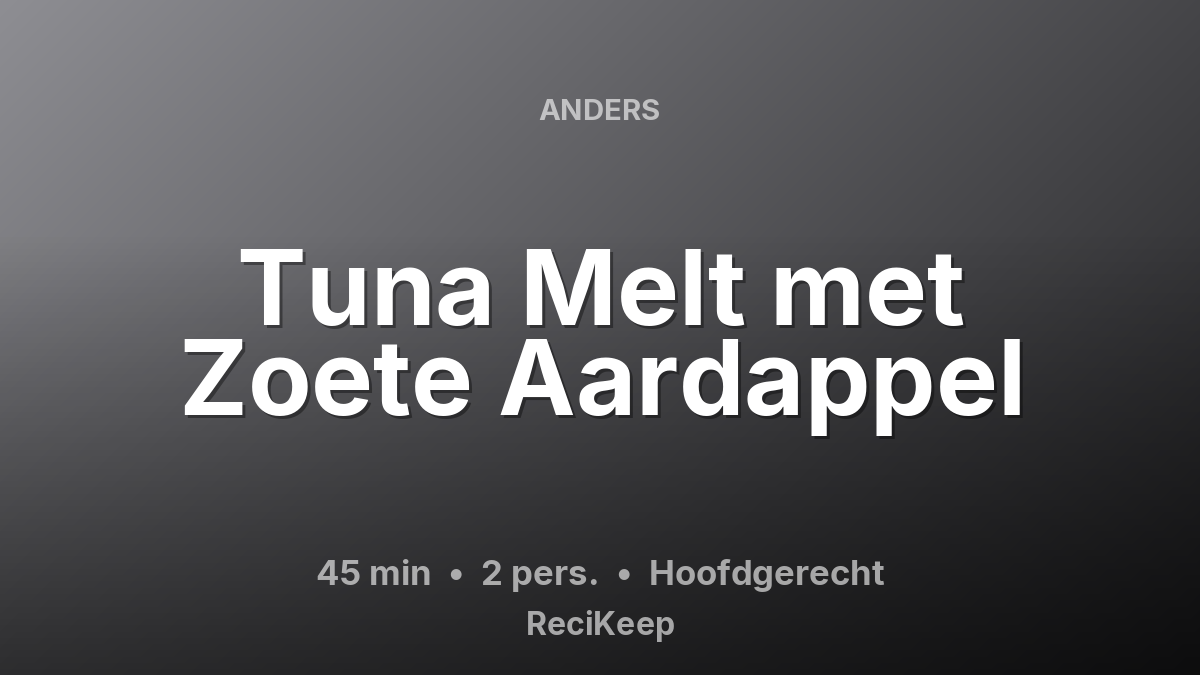Receptkaart Tuna Melt met Zoete Aardappel – Hoofdgerecht