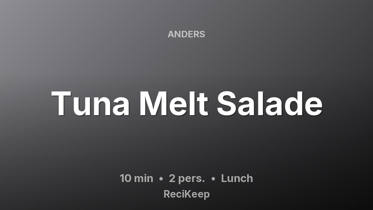 Receptkaart Tuna Melt Salade – Lunch