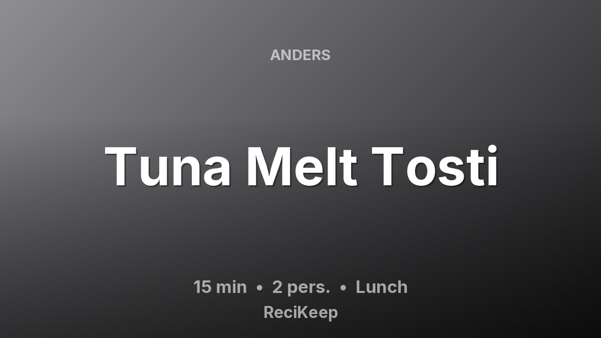 Receptkaart Tuna Melt Tosti – Lunch