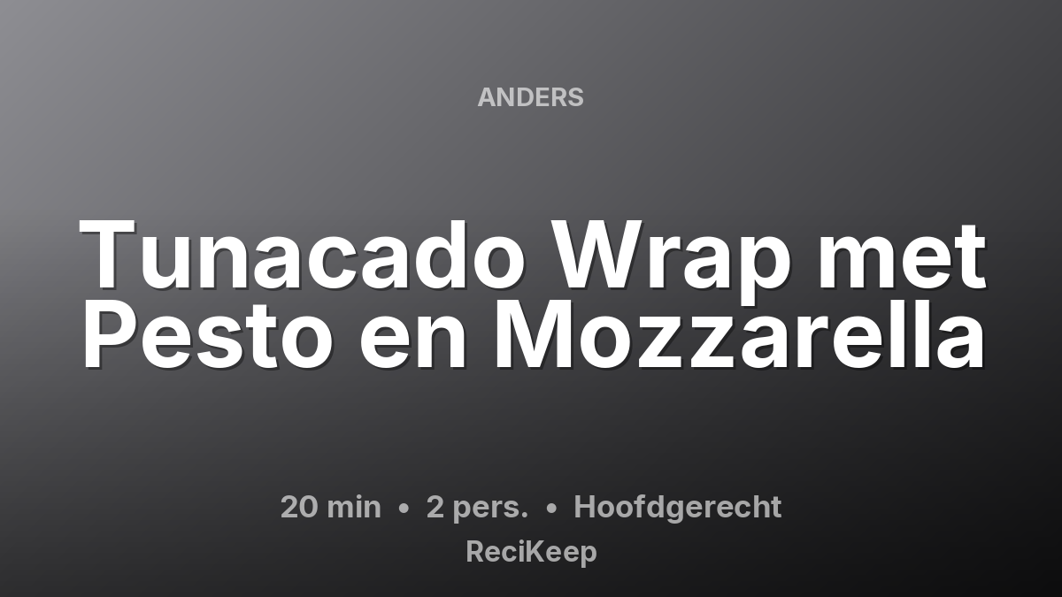 Receptkaart Tunacado Wrap met Pesto en Mozzarella – Hoofdgerecht