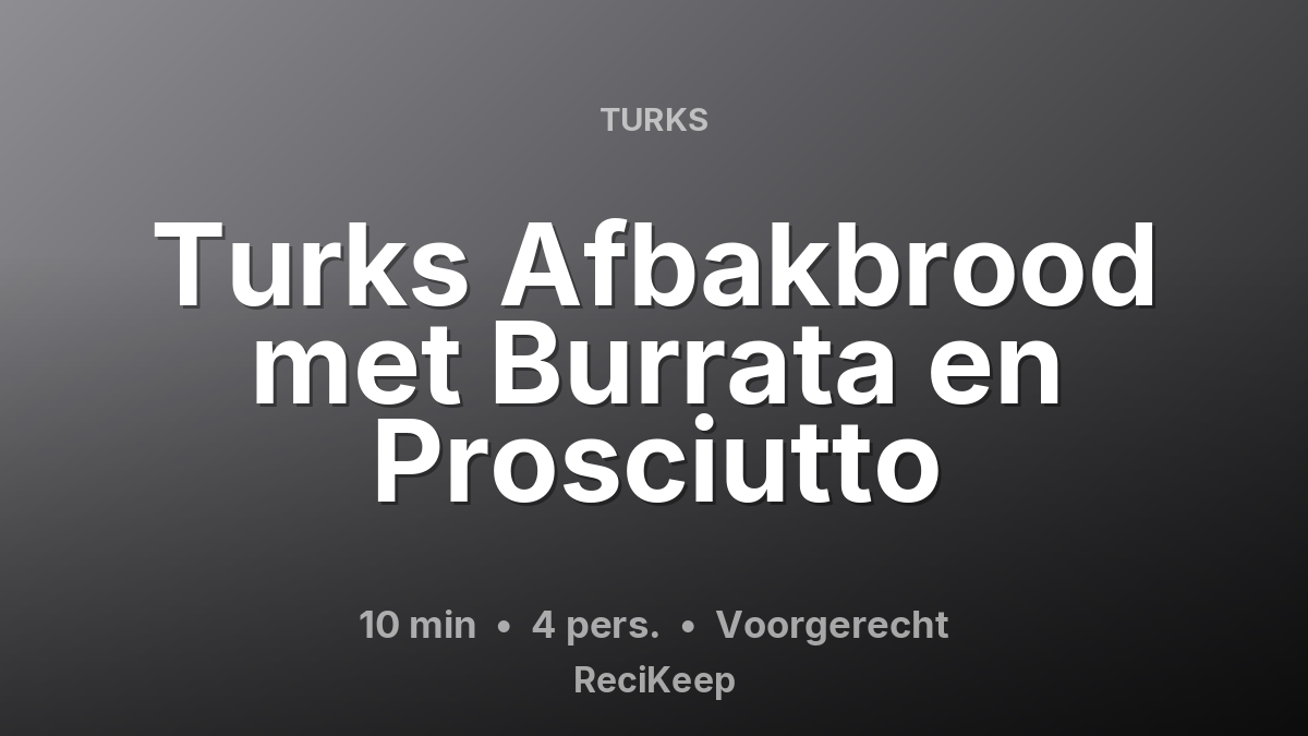 Receptkaart Turks Afbakbrood met Burrata en Prosciutto – Voorgerecht