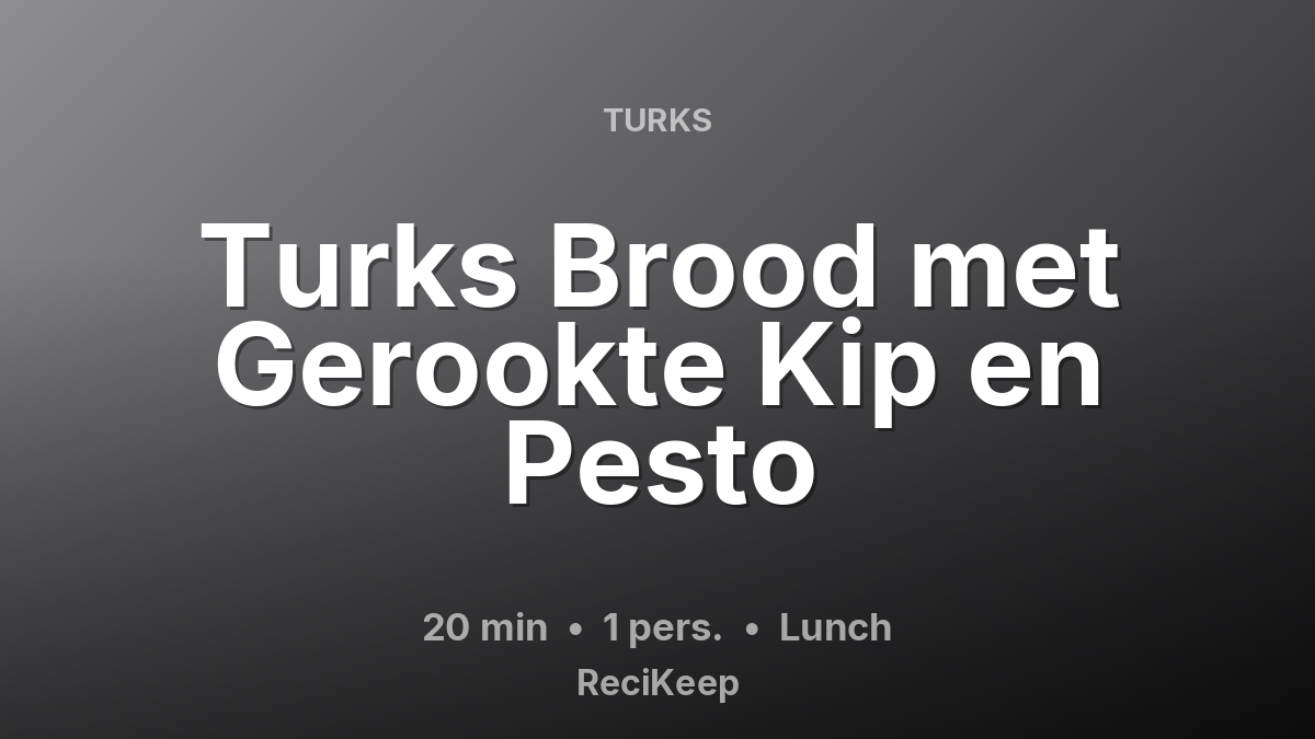 Receptkaart Turks Brood met Gerookte Kip en Pesto – Lunch