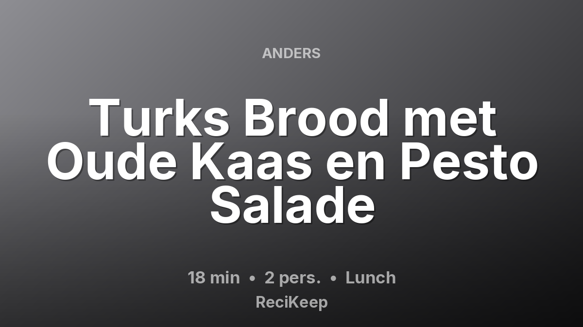 Receptkaart Turks Brood met Oude Kaas en Pesto Salade – Lunch