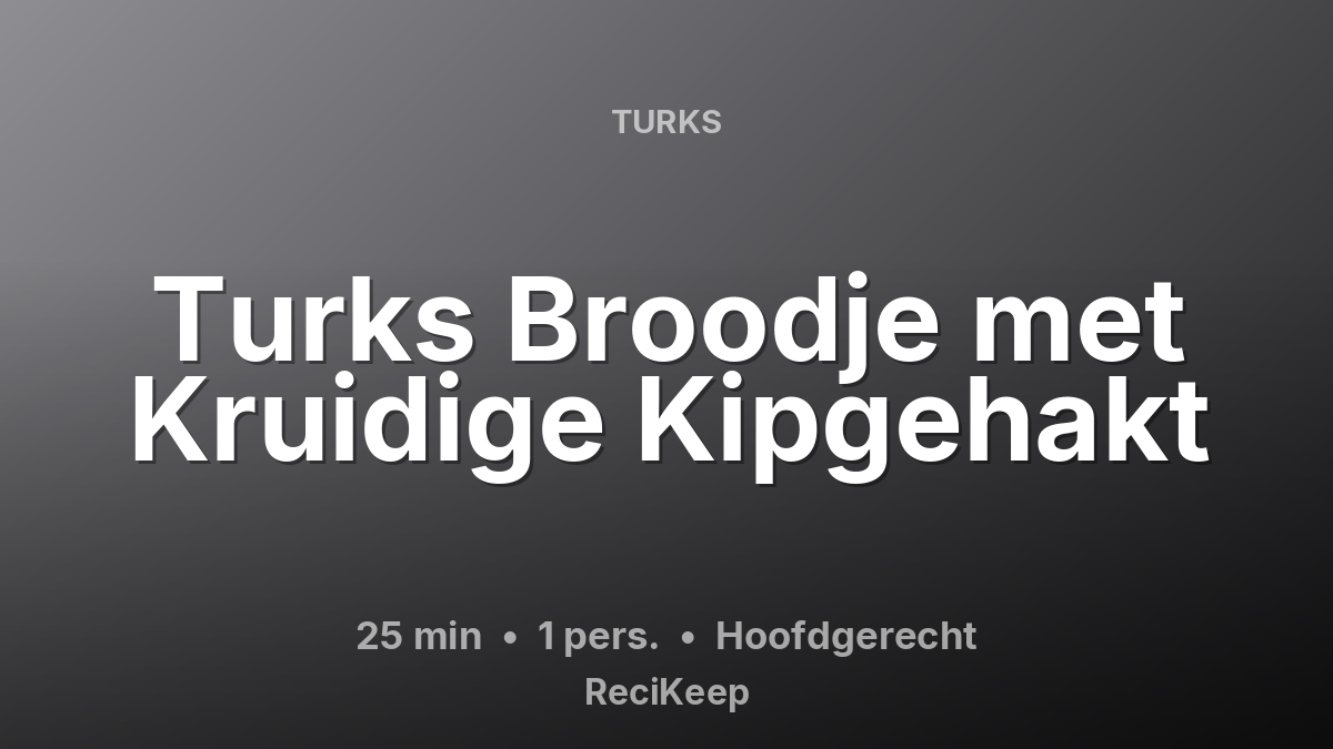 Receptkaart Turks Broodje met Kruidige Kipgehakt – Hoofdgerecht