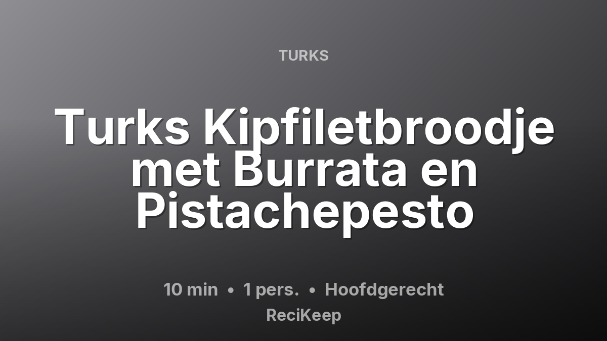 Receptkaart Turks Kipfiletbroodje met Burrata en Pistachepesto – Hoofdgerecht